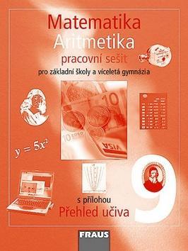 Matematika 9 Algebra Pracovní sešit - Pro základní školy a víceletá gymnázia s přílohou Přehled učiva - Helena Binterová; Eduard Fuchs; Pavel Tlustý