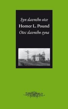 Syn slavného otce Otec slavného syna - Homer L. Pound