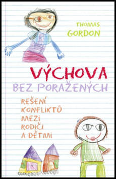 Výchova bez poražených - Řešení konfliktů mezi rodiči a dětmi - Thomas Gordon