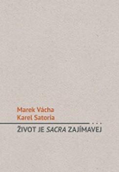 Život je sacra zajímavej - Marek Vácha