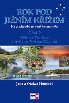 Rok pod Jižním křížem - Na plachetnici kolem světa,část 2 - Jana a Otakar Honsovi