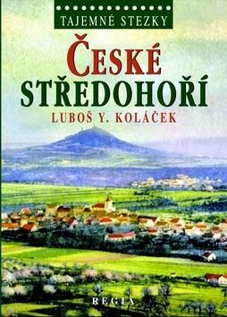 České středohoří - Tajemné stezky