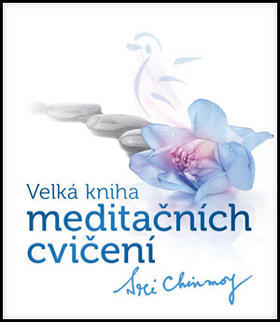 Velká kniha meditačních cvičení - Sri Chinmoy