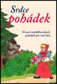 Srdce pohádek - Dvacet nejoblíbenějších pohádek pro vaše děti - Magdalena Wagnerová