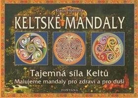 Keltské mandaly - Tajemná síla Keltů - Klaus Holitzka