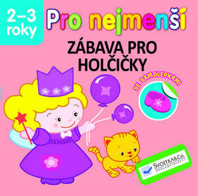 Pro nejmenší Zábava pro holčičky