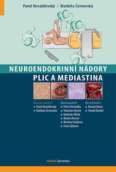 Neuroendokrinní nádory plic a mediastina - Pavel Horažďovský; Markéta Černovská