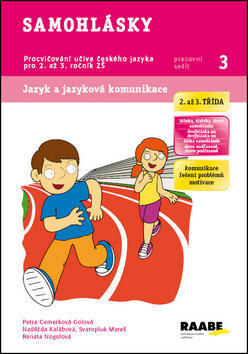 Samohlásky Pracovní sešit 3 - Procvičování učiva českého jazyka pro 2. až 3. ročník ZŠ - Petra Cemerková Golová; Naděžda Kalábová; Svatopluk Mareš
