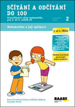 Sčítání a odčítání do 100 Pracovní sešit 2 - Procvičování učiva matematiky pro 3. a 4. ročník ZŠ - Petra Cemerková Golová; Naděžda Kalábová; Svatopluk Mareš