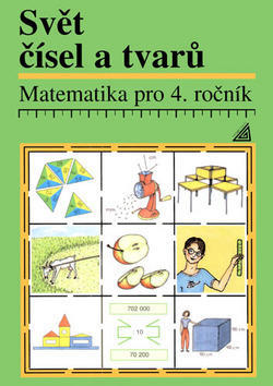 Matematika pro 4. ročník Svět čísel a tvarů - J. Divíšek; Alena Hošpesová