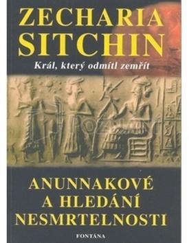 Anunnakové a hledání nesmrtelnosti - Zecharia Sitchin