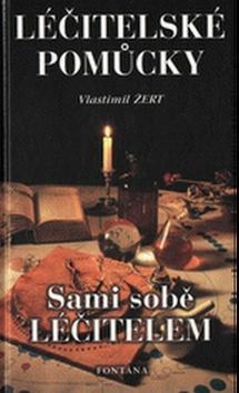 Léčitelské pomůcky - Sami sobě léčitelem - Vlastimil Žert