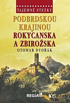 Podbrdskou krajinou Rokycanska a Zbirožska - Tajemné stezky - Otomar Dvořák