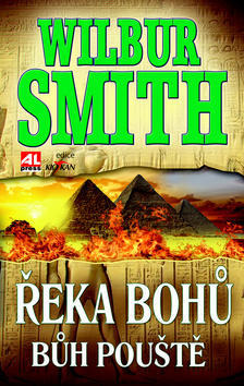 Řeka bohů Bůh pouště - Wilbur Smith