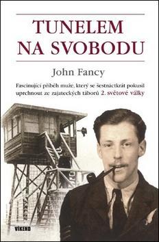 Tunelem na svobodu - John Fancy