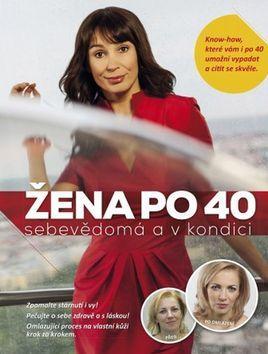 Žena po 40 - sebevědomá a v kondici - Jana Martincová