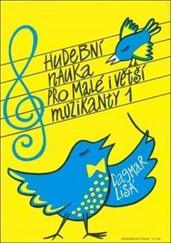 Hudební nauka pro malé i větší muzikanty 1 - Dagmar Lisá