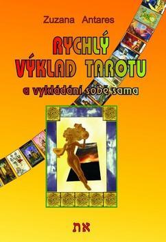 Rychlý výklad tarotu - a vykládání sobě sama - Zuzana Antares