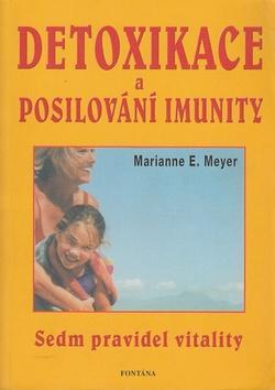 Detoxikace a posilování imunity - Sedm pravidel vitality - Marianne E. Meyer