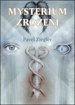 Mysterium zrození - Pavel Ziegler