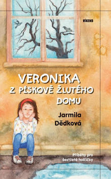 Veronika z pískově žlutého domu - Jarmila Dědková