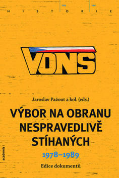 VONS Výbor na obranu nespravedlivě stíhaných - 1978-1989, edice dokumentů - Jaroslav Pažout; Petr Blažek