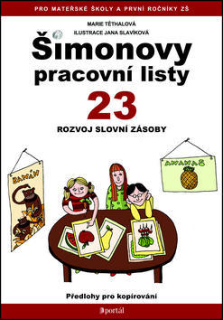 Šimonovy pracovní listy 23 - Rozvoj slovní zásoby, předlohy pro kopírování - Jana Těthalová