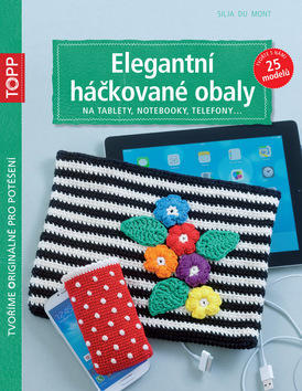 TOPP Elegantní háčkované obaly - na tablety, notebooky, telefony... - Silja du Mont