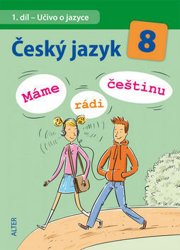 Český jazyk 8  Máme rádi češtinu - 1. díl Učivo o jazyce - Hana Hrdličková