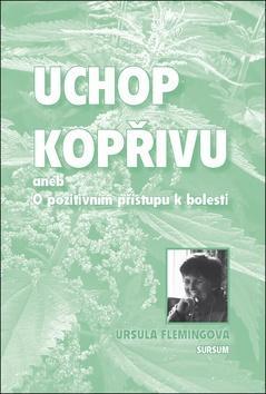 Uchop kopřivu - aneb O pozitivním přístupu k bolesti - Uršula Flemingová