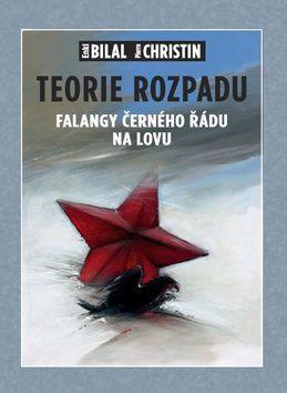 Teorie rozpadu - Falangy černého řádu na lovu - Enki Bilal