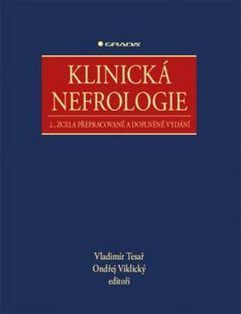 Klinická nefrologie - 2., zcela přepracované a doplněné vydání - Vladimír Tesař; Ondřej Viklický