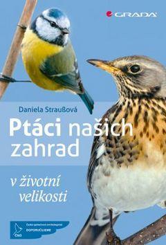 Ptáci našich zahrad - v životní velikosti - Daniela Straußová