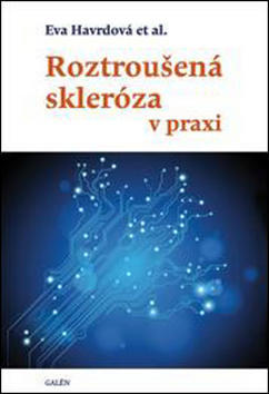 Roztroušená skleróza v praxi - Eva Havrdová