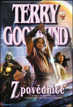 Zpovědnice - Jedenácté čarodějovo pravidlo, od počátku dějin ještě nenapsané ani nevyřčené - Terry Goodkind