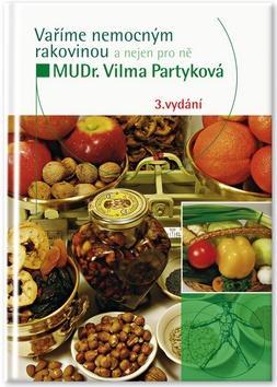 Vaříme nemocným rakovinou - a nejen pro ně - Vilma Partyková