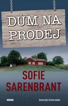 Dům na prodej - Severský krimiromán - Sofie Sarenbrant