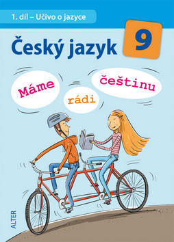 Český jazyk 9  Máme rádi češtinu - 1. díl Učivo o jazyce - L. Bradáčová; Jana Hrdličková