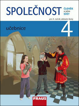 SPOLEČNOST 4 učebnice - Člověk a jeho svět pro ZŠ - Michaela Dvořáková; Jana Stará; Zdeněk Strašák