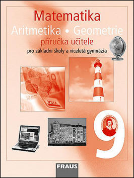 Matematika 9 Aritmetika . Geometrie Příručka učitele - Pro základní školy a víceletá gymnázia - Helena Binterová; Eduard Fuchs; Pavel Tlustý