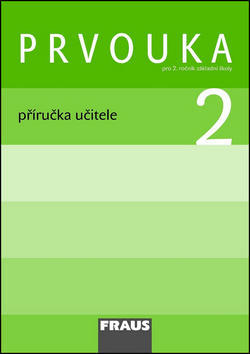 Prvouka 2 Příručka učitele - Pro 2. ročník základní školy - Michaela Dvořáková; Jana Stará; Dominik Dvořák