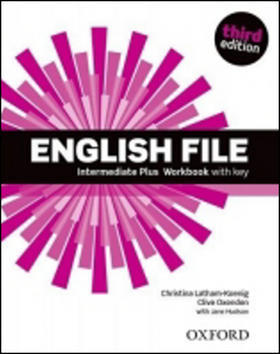 English File Third Edition Intermediate Plus Workbook with Answer Key - Christina Latham-Koenig; Clive Oxenden; J. Hudson