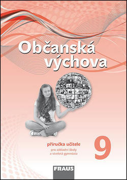 Občanská výchova 9 Příručka učitele - Pro základní školy a víceletá gymnázia - Tereza Krupová; Michal Urban; Tomáš Friedel