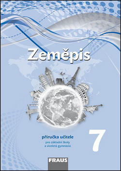 Zeměpis 7 Příručka učitele - Pro základní školy a víceletá gymnázia - Alice Kohoutová; Jiří Preis; Jiří Dvořák