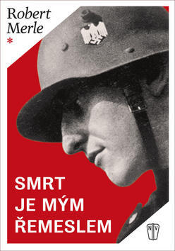 Smrt je mým řemeslem - Robert Merle