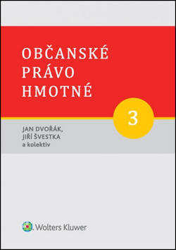 Občanské právo hmotné 3 - Jan Dvořák; Jiří Švestka