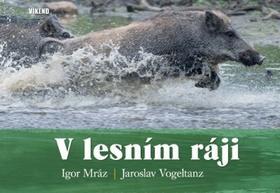 V lesním ráji - Igor Mráz; Jaroslav Vogeltanz