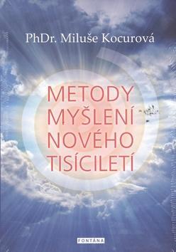 Metody myšlení nového tisíciletí - Miluše Kocurová