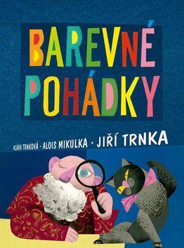 Barevné pohádky - Alois Mikulka; Klára Trnková