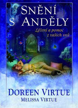 Snění s anděly - Léčení a pomoc z vašich snů - Doreen Virtue; Melissa Virtue